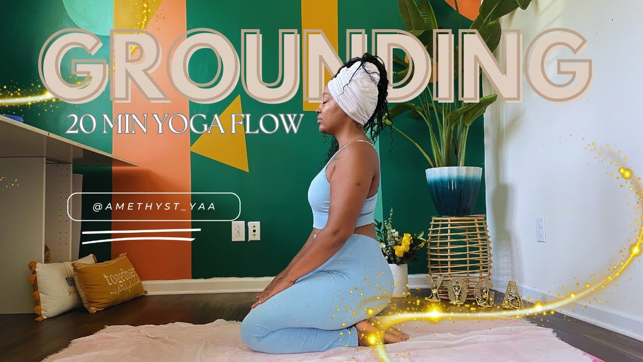 20 Minute Grounding Yoga Practice For Safety, Protection & Stability