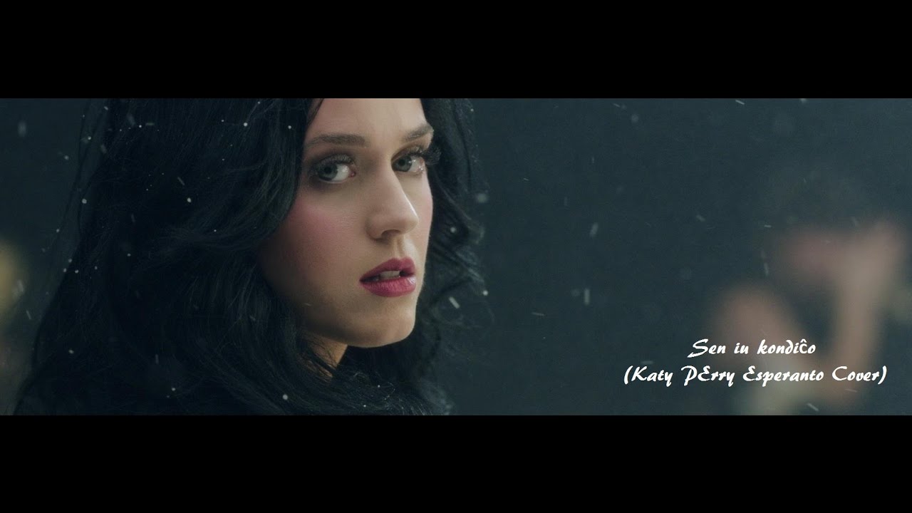 Sen iu kondiĉo - Unconditionally by Katy Perry in Esperanto