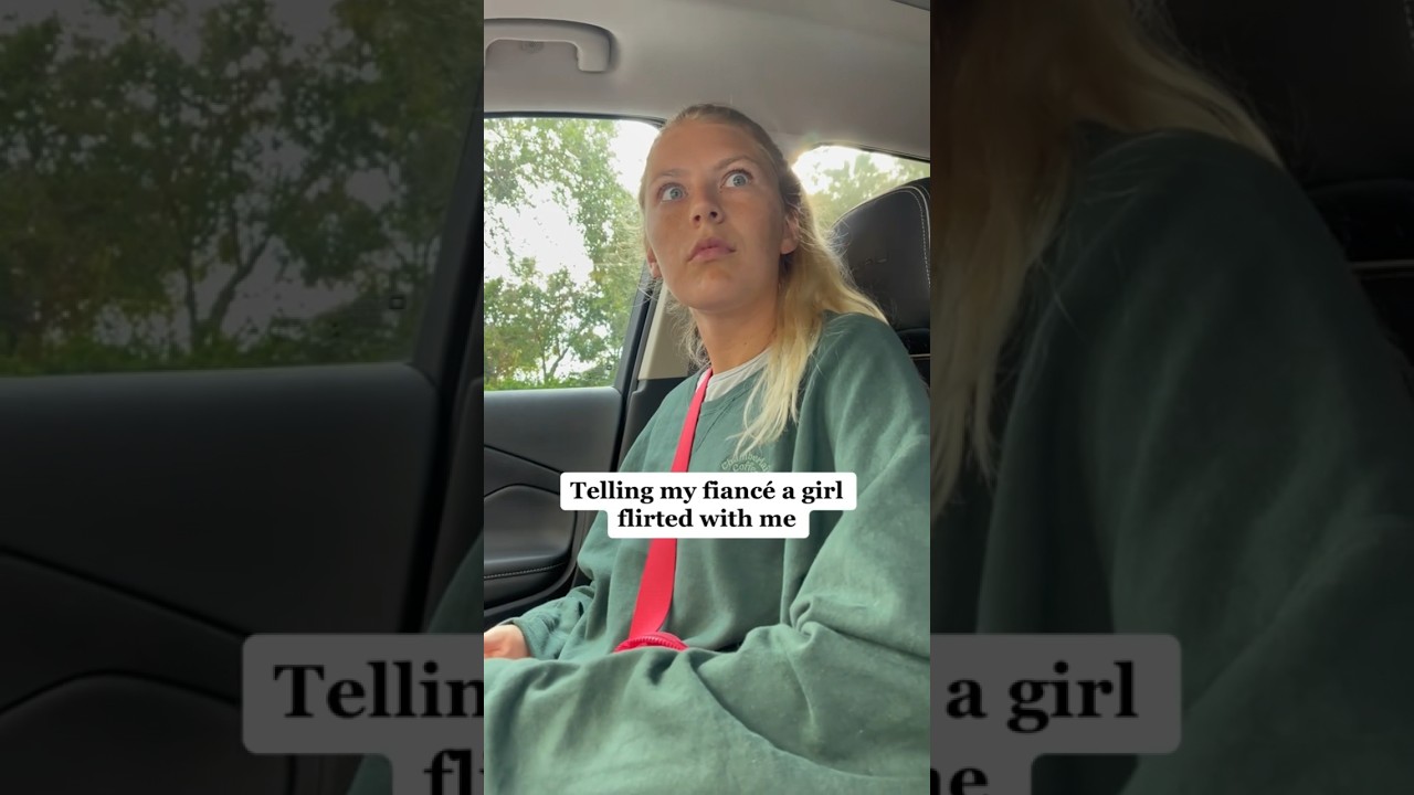 Telling my fianc&eacute; a girl flirted with me&hellip;