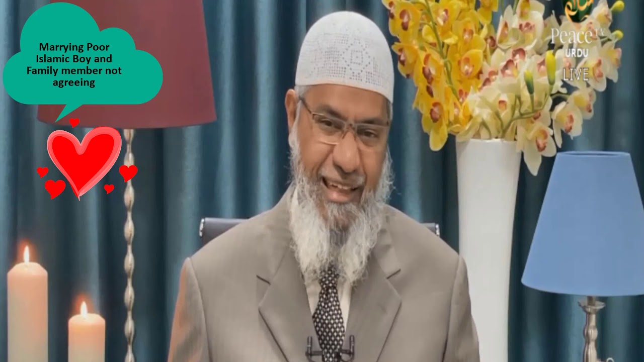 Marrying Poor Islamic Boy and Family member not agreeing, Dr. Zakir Naik Question and Answer?
