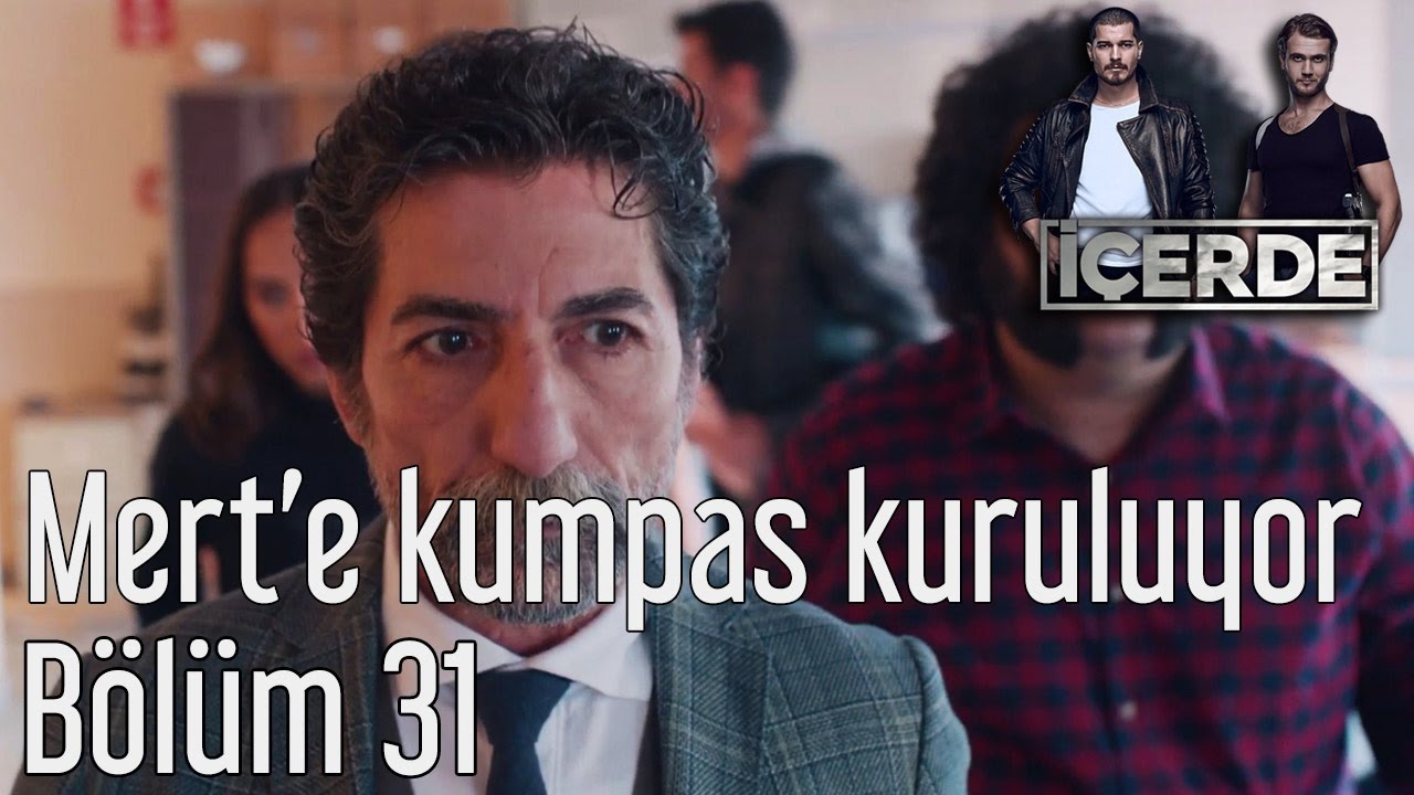 İçerde 31. Bölüm - Mert'e Kumpas Kuruluyor