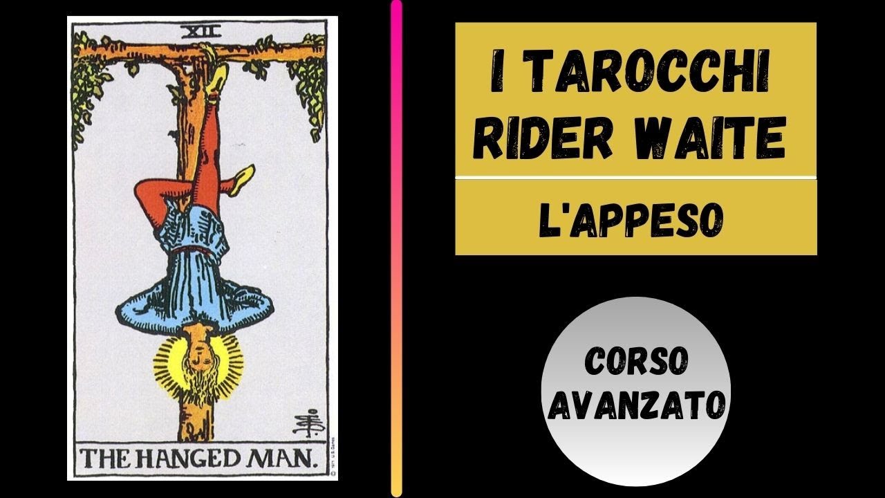 TAROCCHI RIDER WAITE - L'APPESO (CORSO AVANZATO)