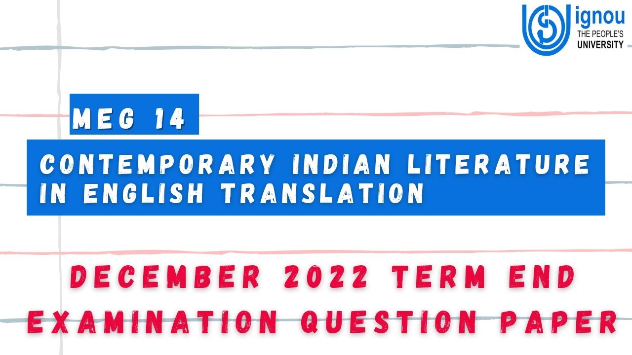 MEG 14 | CONTEMPORARY INDIAN LITERATURE IN ENGLISH TRANSLATION | DECEMBER 2022 TERM END EXAMINATION