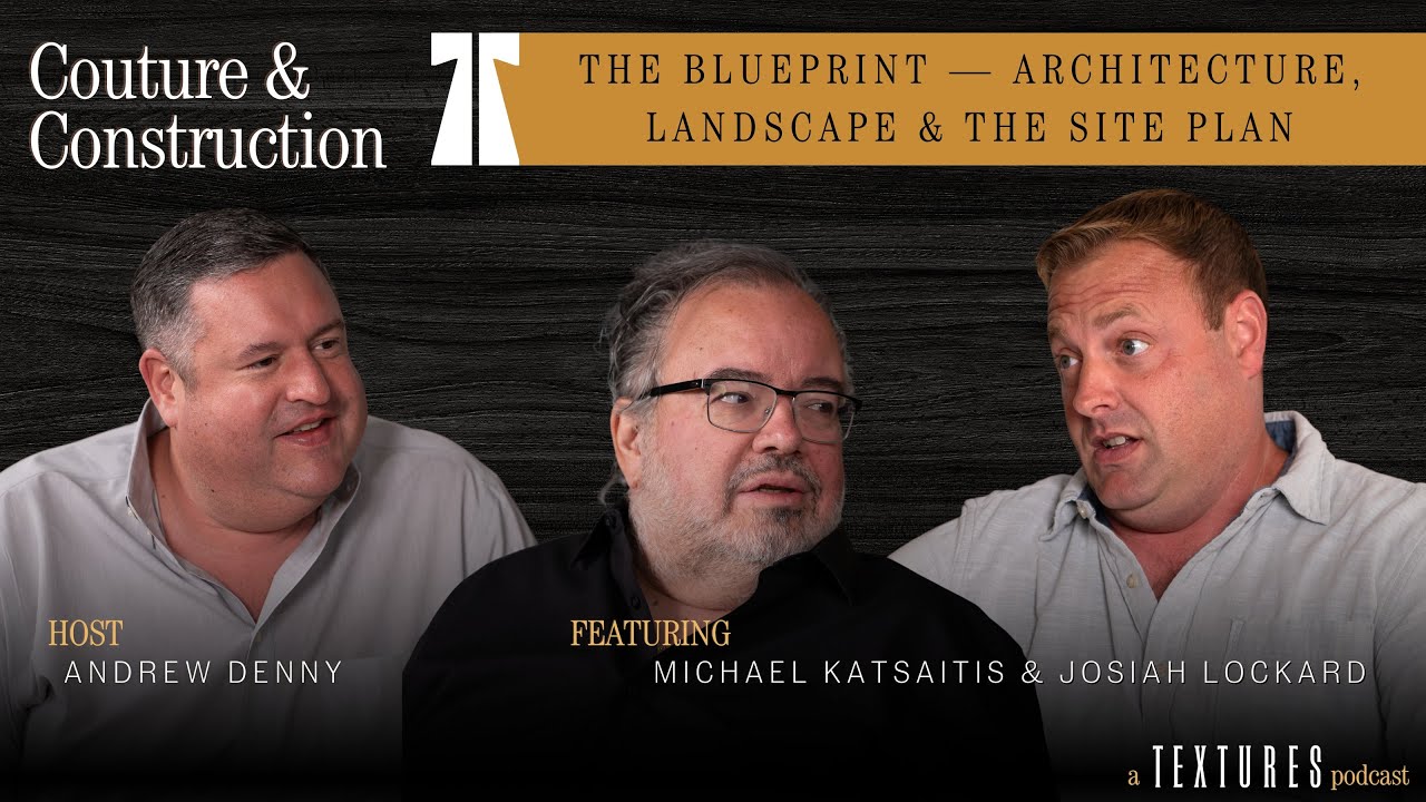 The Blueprint - Architecture, Landscape & The Site Plan | Couture & Construction Ep. 136