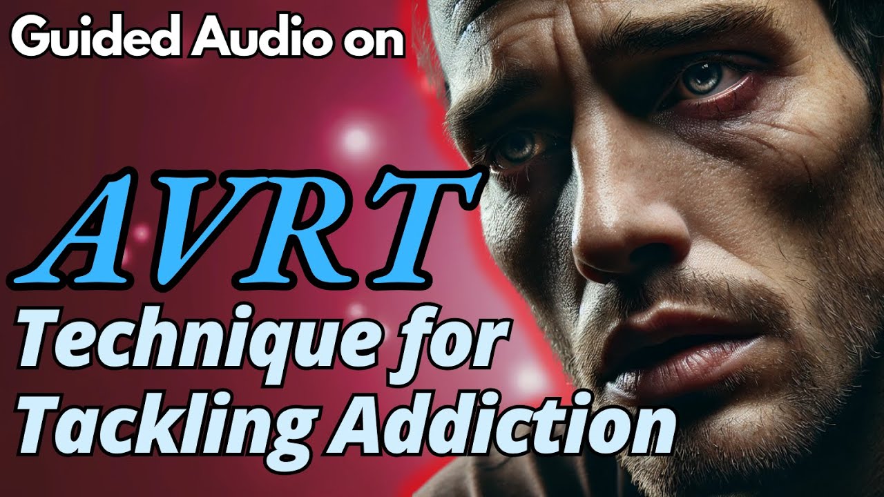 Guided Addictive Voice AVRT Crash Course, A Tool For How TO Beat Addiction On Your Own