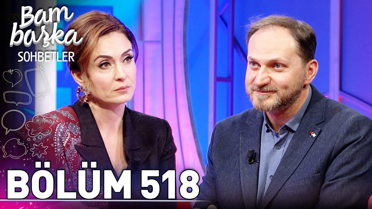 Bambaşka Sohbetler 518. Bölüm - Mehmet Dinç | 