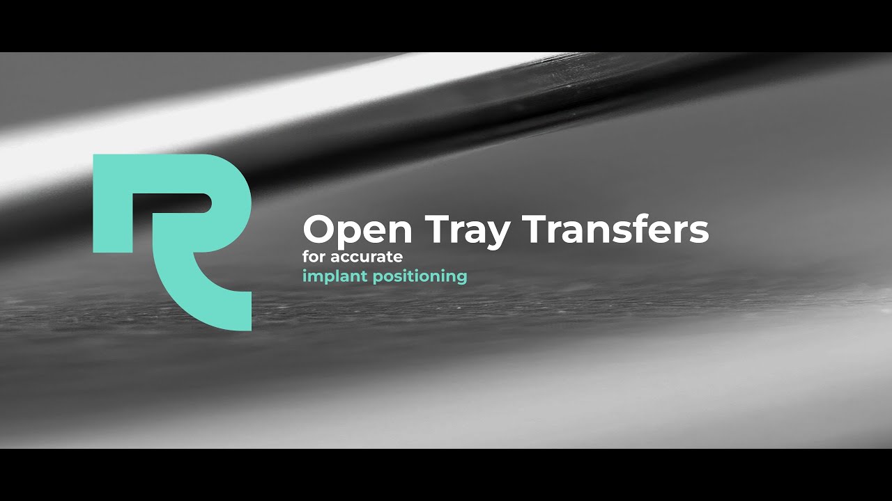 Open Tray Transfers for accurate implant positioning
