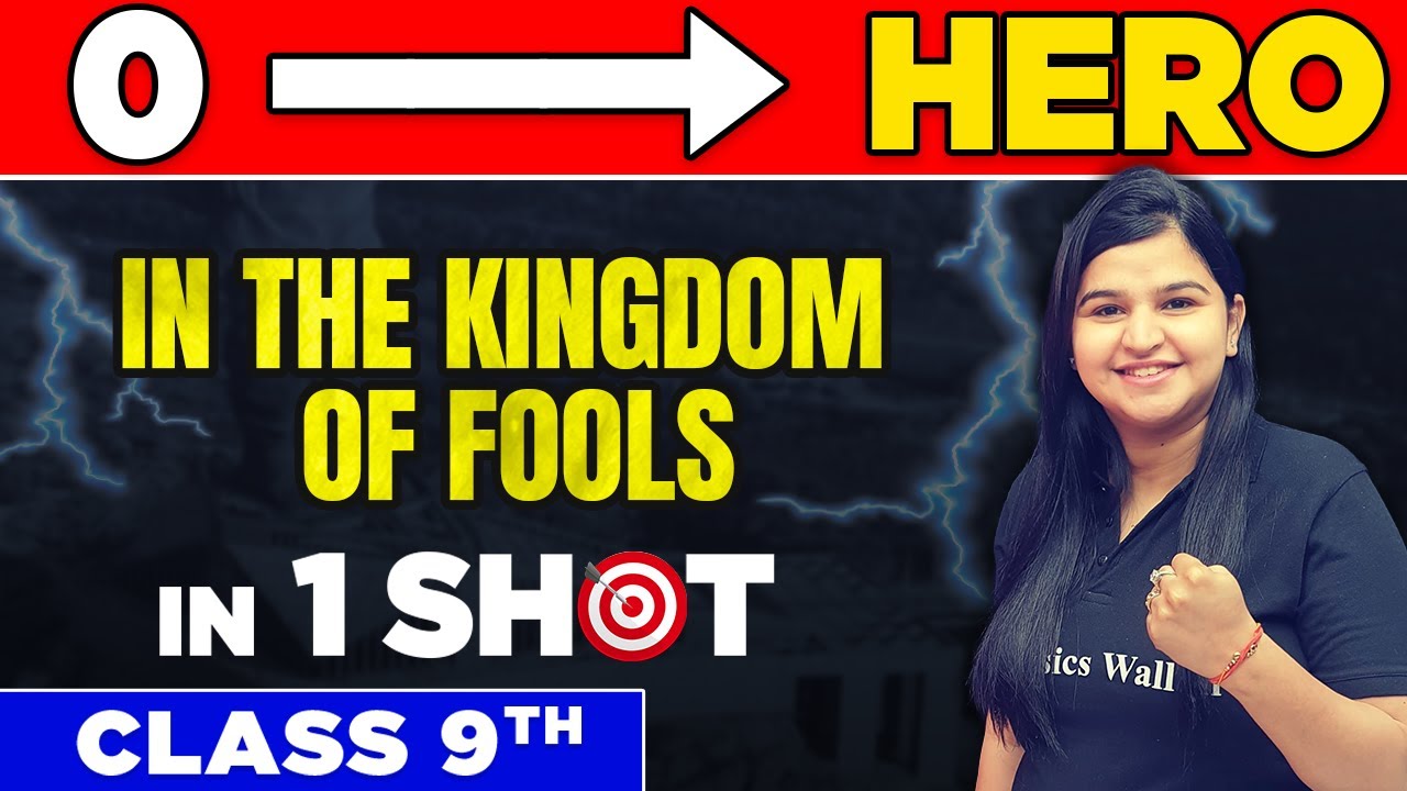 IN THE KINGDOM OF FOOLS in One Shot - From Zero to Hero || Class 9th