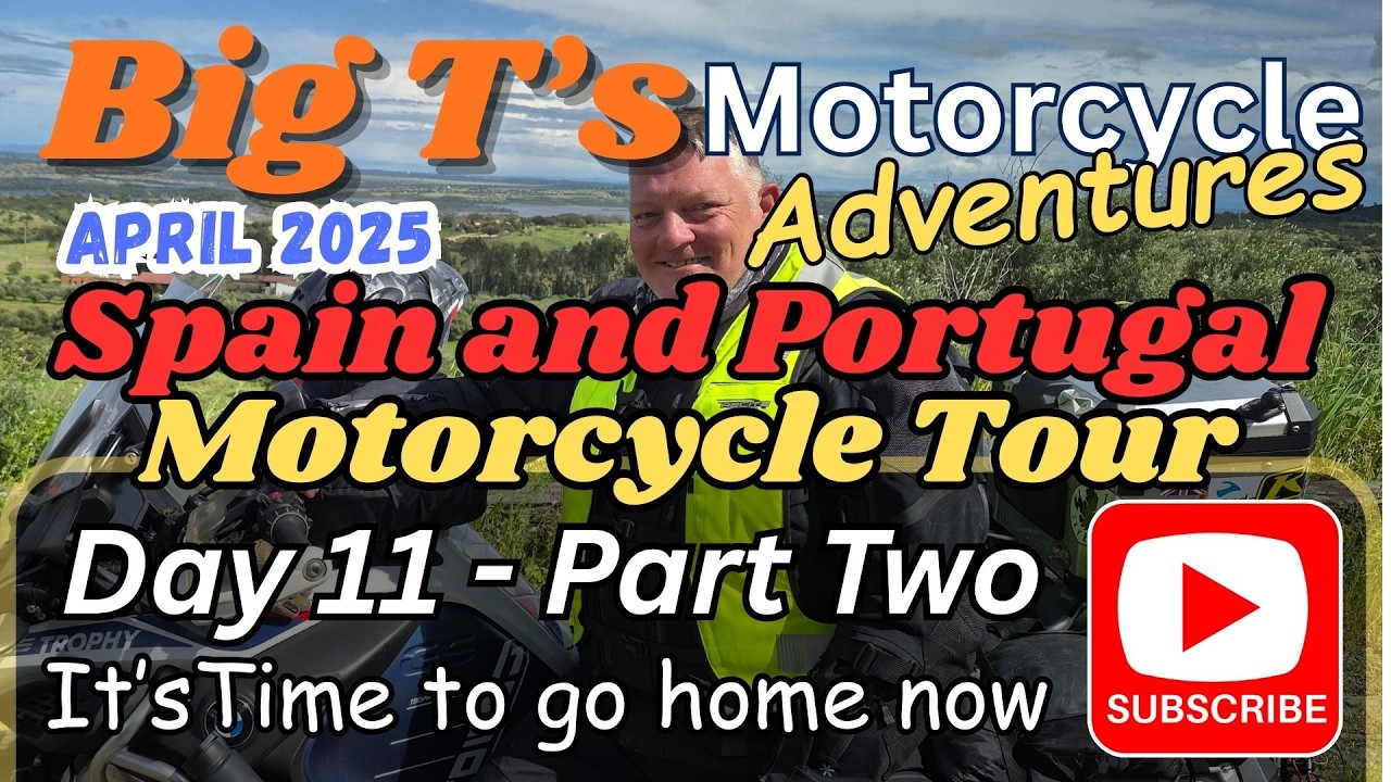 Big T's Motorcycle Adventures Spain and Portugal Tour April 2025 Day Eleven Part 2 Last Day in Spain