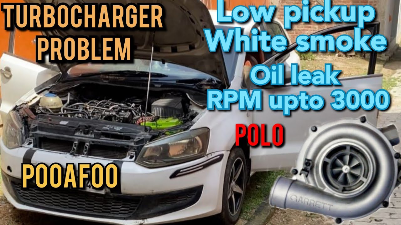 Polo turbocharger repair | P00AF00 | low pickup | white smoke | low mileage | skoda vw audi polo