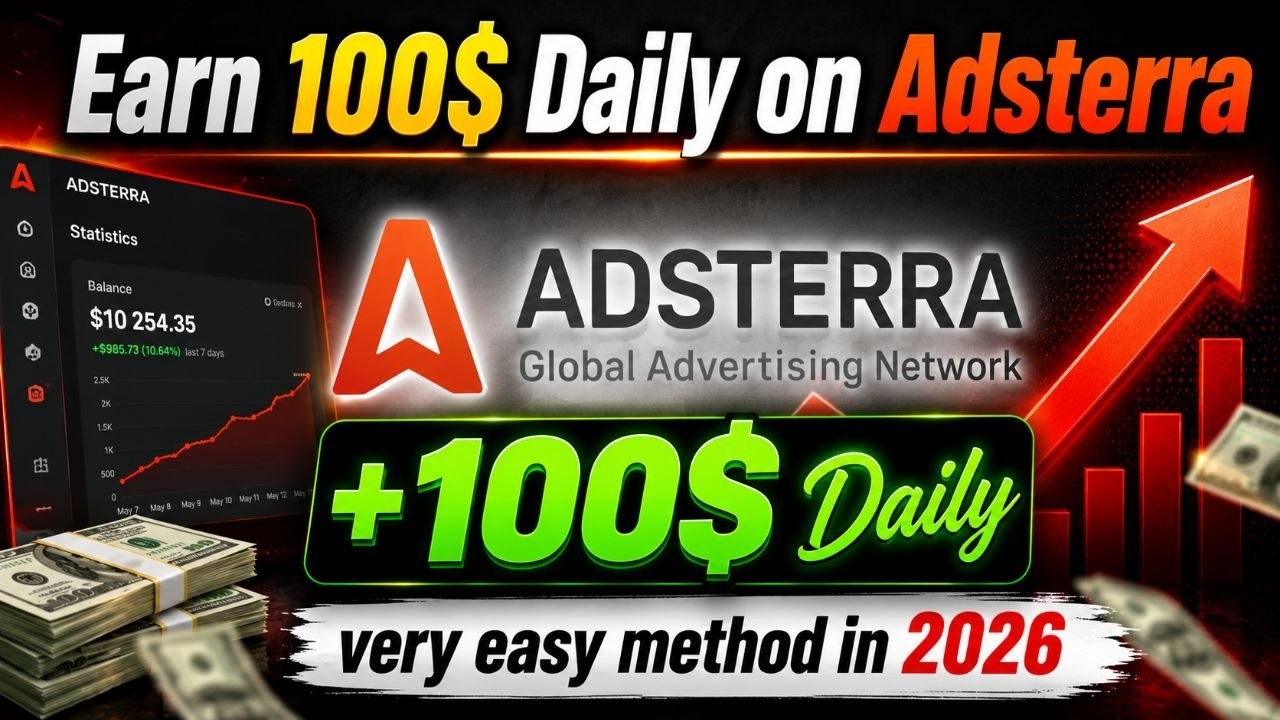 Adsterra - Earn 100$ every day by using this simple method in 2026