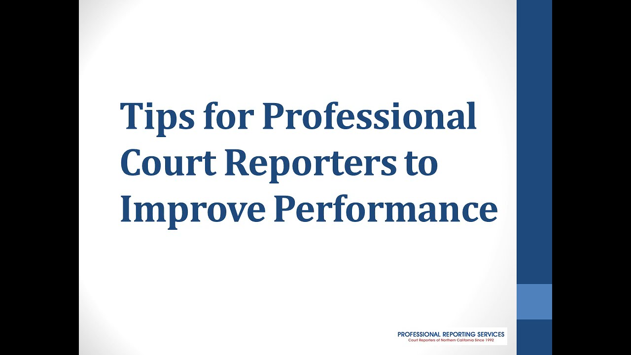 Tips for Professional Court Reporters to Improve Performance