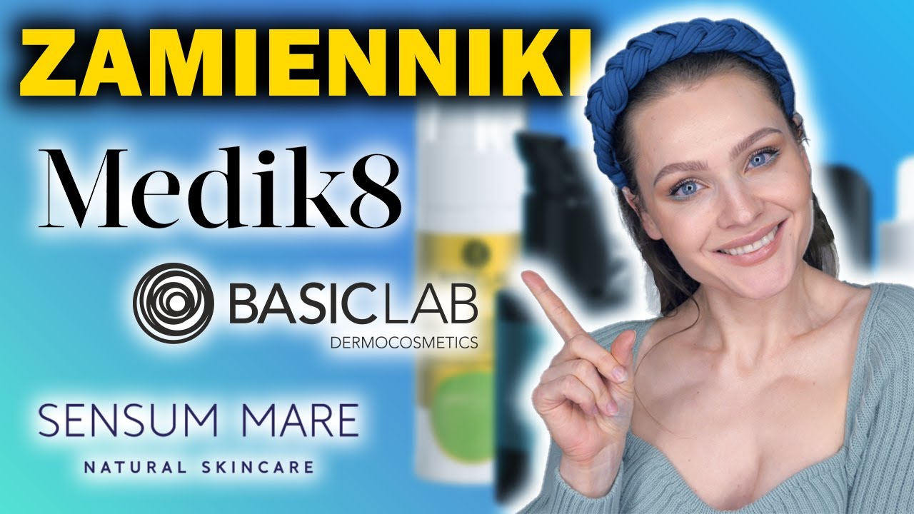NIE PRZEPŁACAJ 🛑 TAŃSZE ZAMIENNIKI : MEDIK8 * Basiclab * Sensum Mare i in. 💪