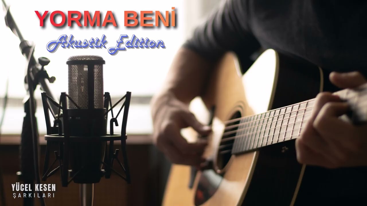 Yorma Beni | Akustik Versiyon | Yücel Kesen Şarkıları