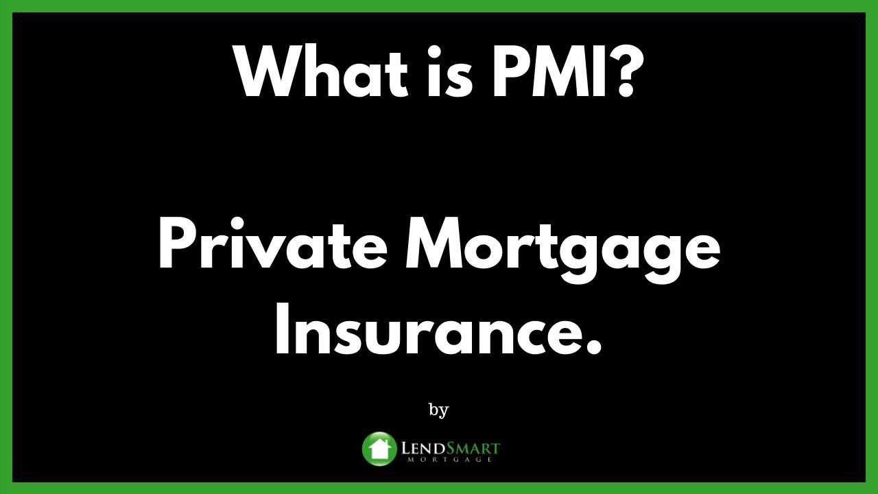 WHAT IS PMI? HOW DOES PRIVATE MORTGAGE INSURANCE AFFECT MY MORTGAGE LOAN!!!