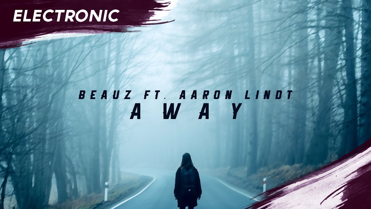 BEAUZ - Away Ft. Aaron Lindt