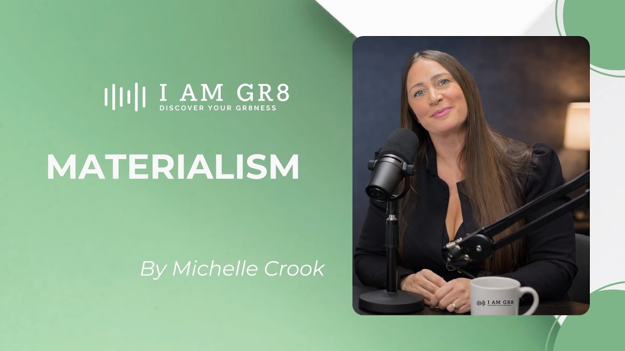 Materialism |How to Enjoy Wealth Without the Guilt | Michelle Crook | Iamgr8 Academy