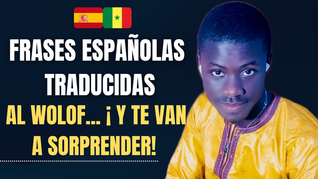 ¡Las Mejores Frases Españolas en Versión Wolof!