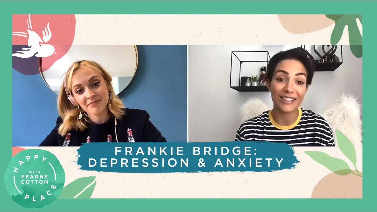 Frankie Bridge Opens Up About Her Anxiety and Depression | Fearne's Cotton Happy Place