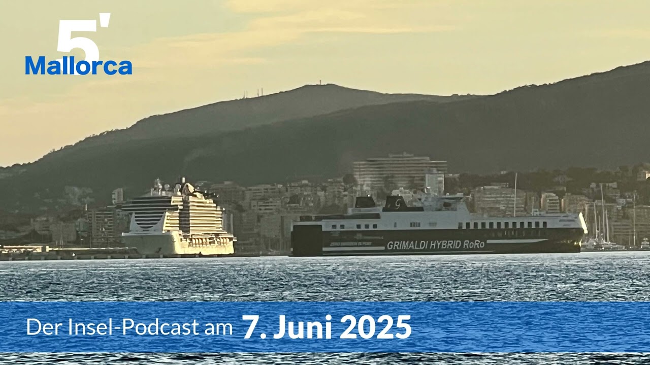 Nachrichten am 7. Juni 2025 | 5 Minuten Mallorca &ndash; der Insel-Podcast 1269