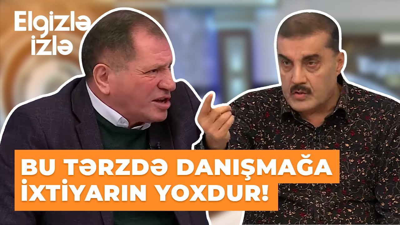 Elgizlə izlə | Anar Vəziroğlu ilə Qorxmaz Əlilicanzadə arasında gərginlik