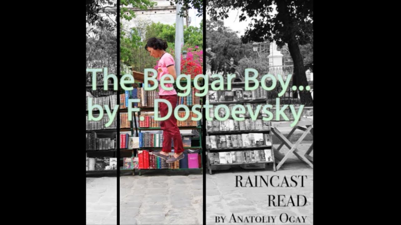 Raincast Read -  The Beggar's Boy At Christ's Christmas Tree (by Fyodor Dostoyevsky)