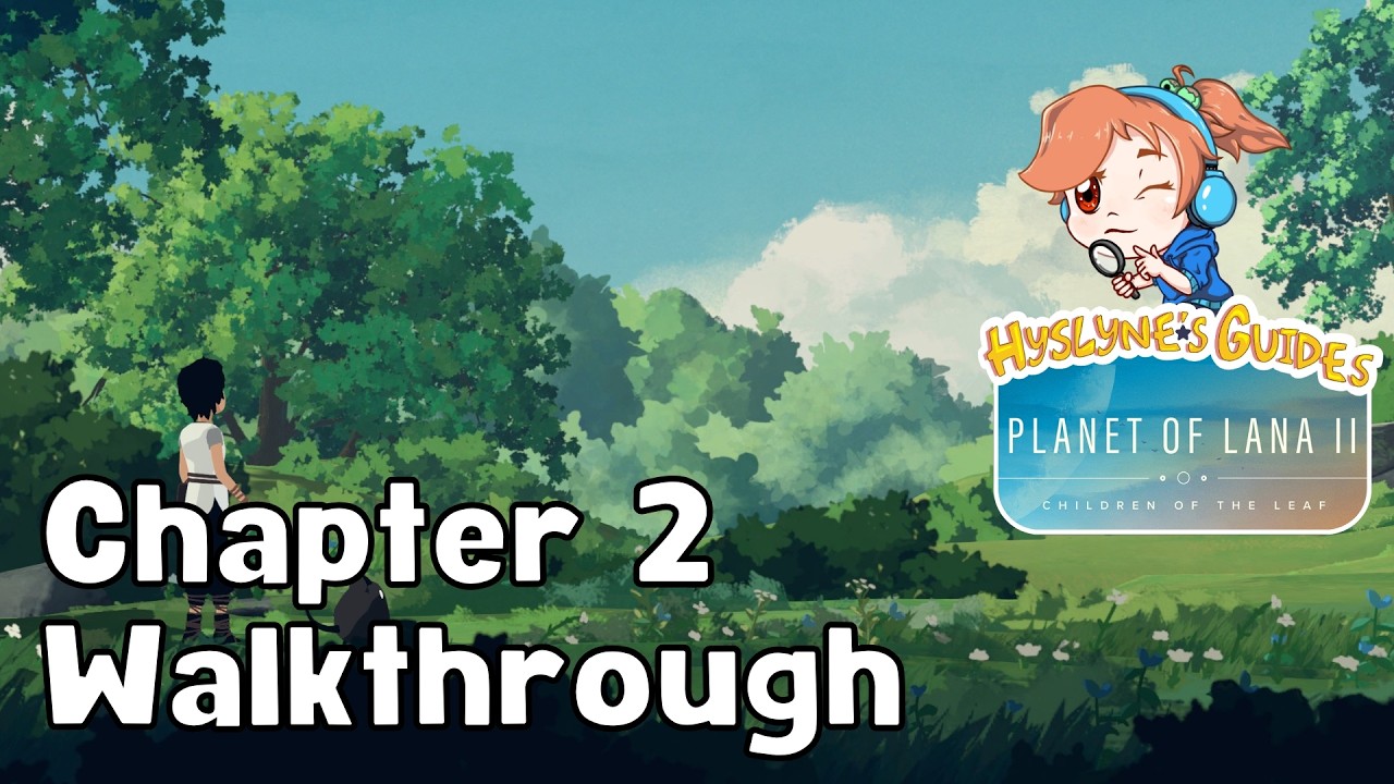 Planet of Lana II - Chapter 2 (Walkthrough) - [Hyslyne's Guides]