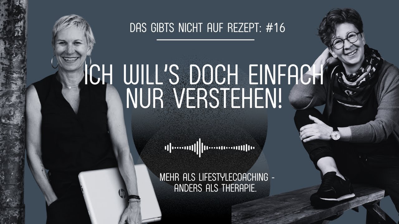 #16 Ich will's doch einfach nur verstehen!