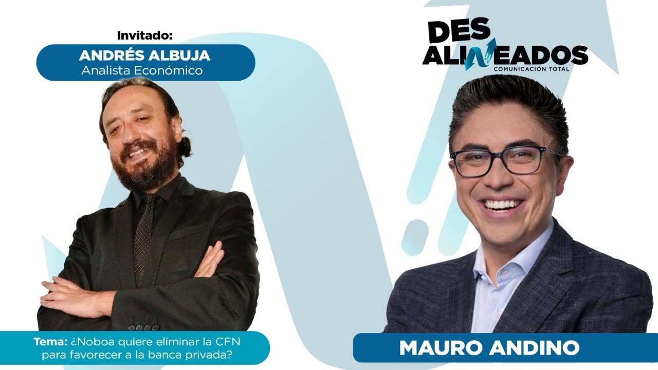 ¿Noboa quiere desaparecer la Corporación Financiera Nacional - CFN?