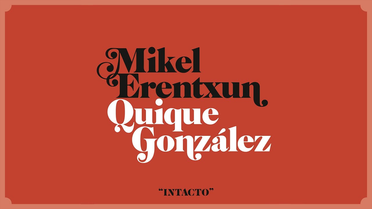 Mikel Erentxun & Quique González - Intacto (Videoclip Oficial)