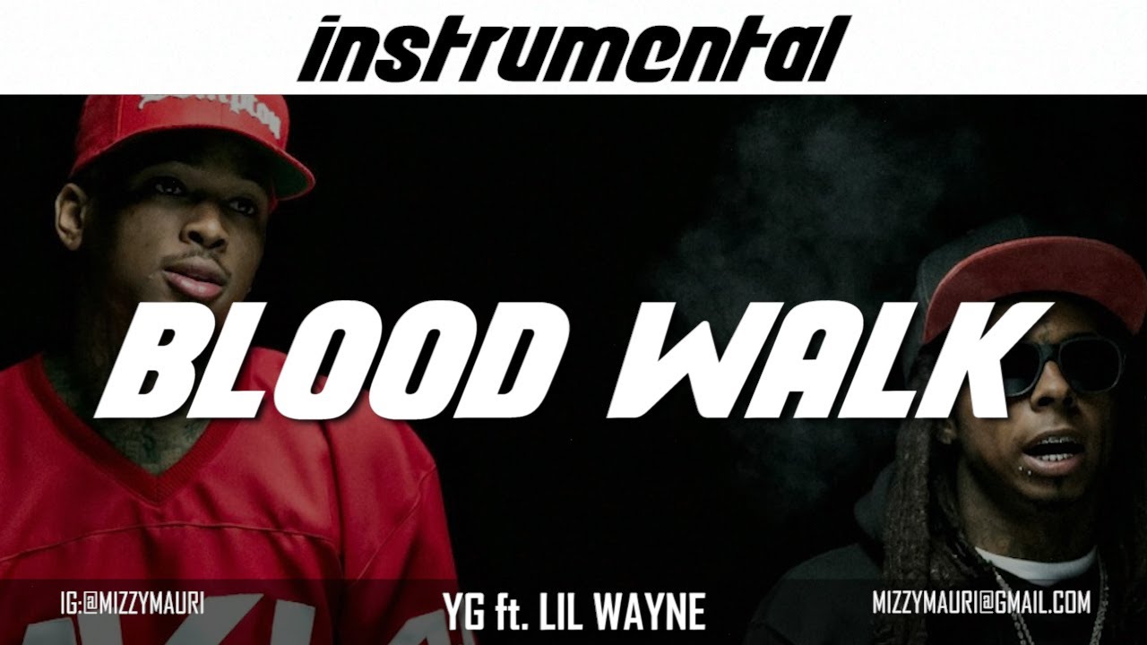 YG ft. Lil Wayne - Blood Walk (INSTRUMENTAL) *reprod*