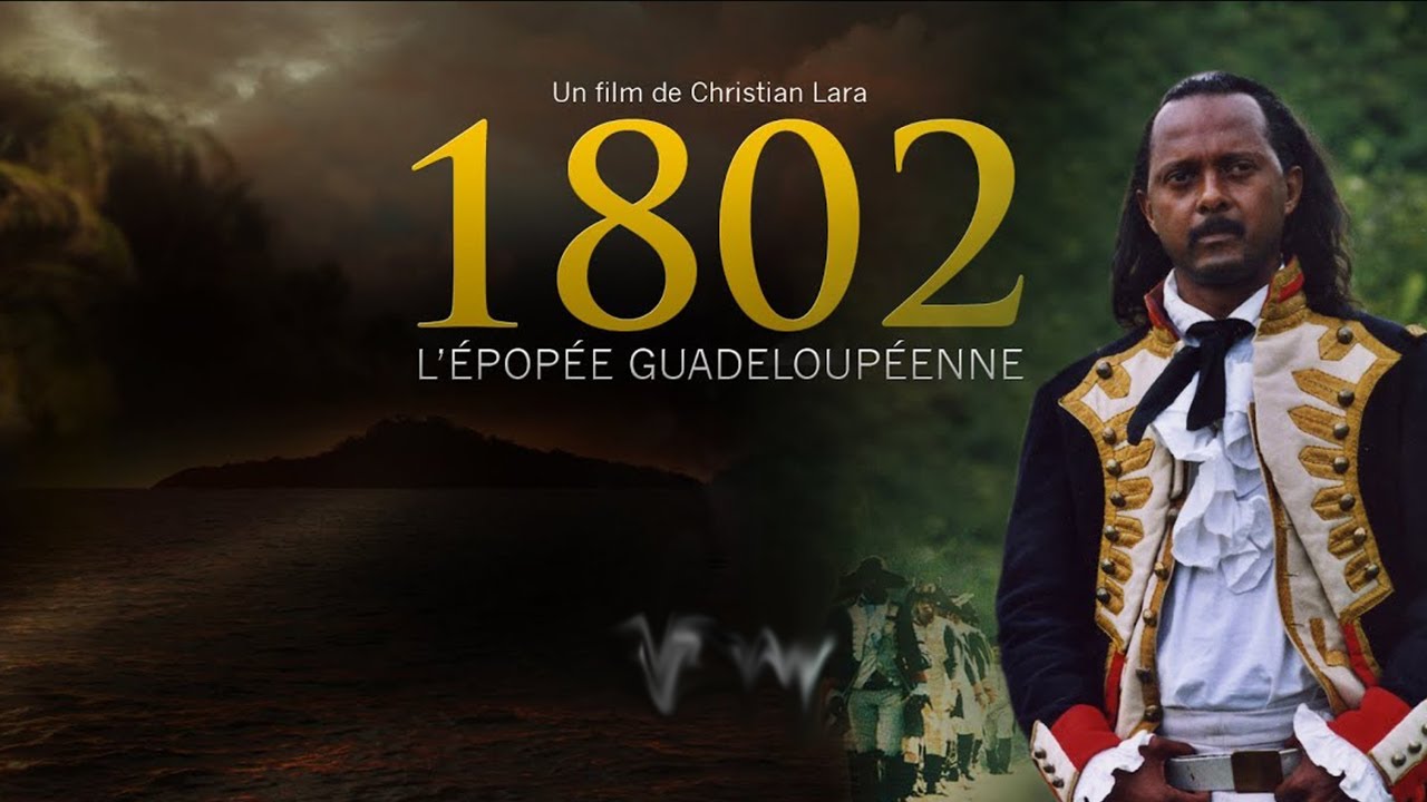 1802, l'&eacute;pop&eacute;e guadeloup&eacute;enne - film COMPLET fran&ccedil;ais
