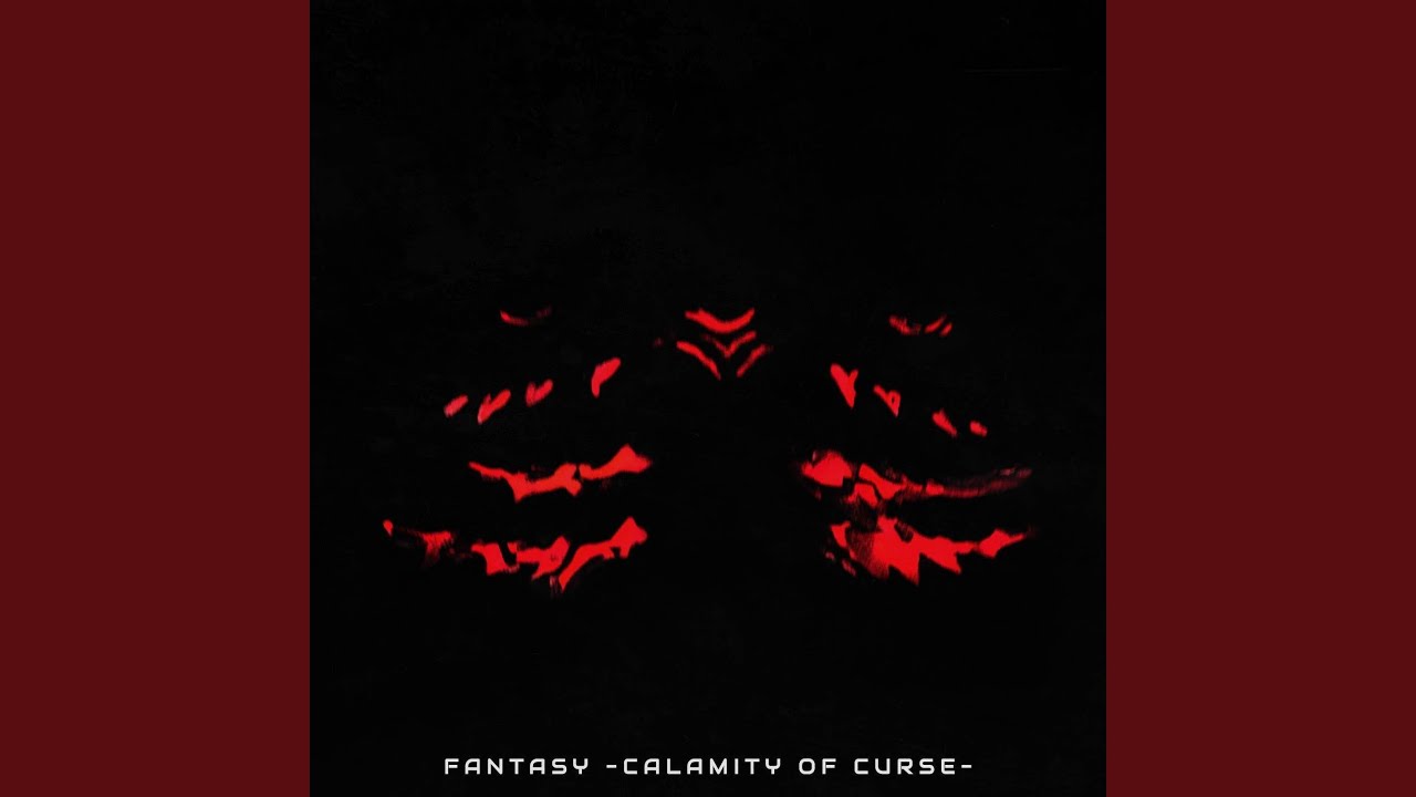 Fantasy -Calamity of Curse- (From 