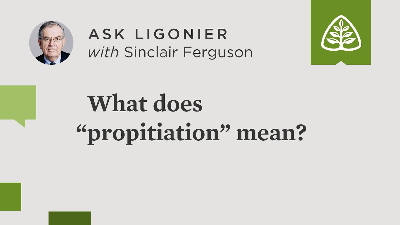 What does &ldquo;propitiation&rdquo; mean?