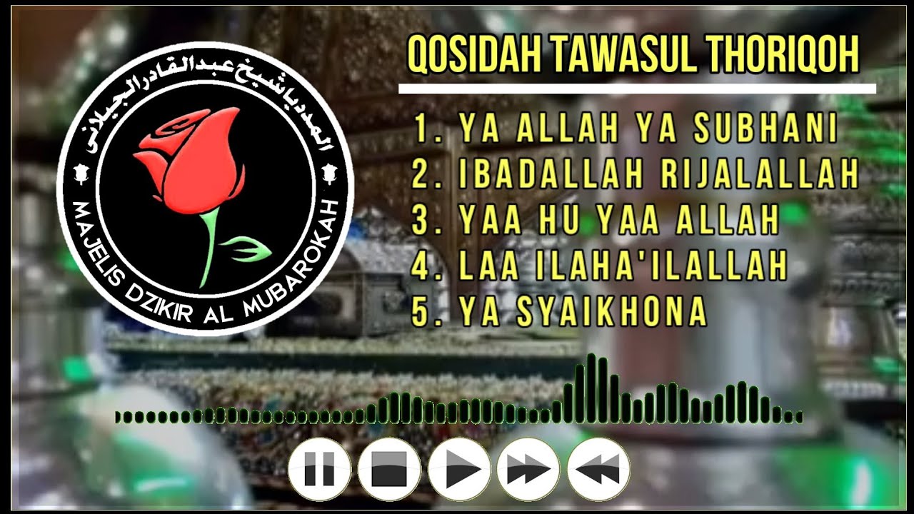 ALBUM QASIDAH TAWASUL THORIQOH | Ya Allah Ya subhani Ibadallah rijalallah Ya sakinal baghdadi