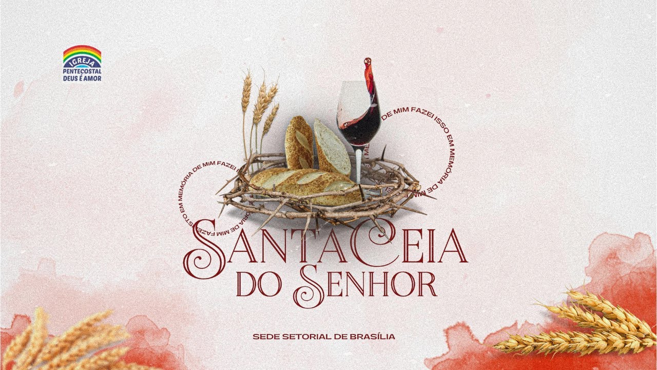 |IPDA AO VIVO | CULTO DE SANTA CEIA ao vivo - IPDA ao vivo | Igreja Deus é Amor de Brasília/DF