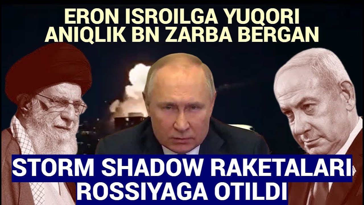 YANGILIKLAR. ERON ISROILGA OʼTA ANIQ ZARBA BERGAN.ROSSIYAGA STORM SHADOW RAKETALARI BN ZARBA BERILDI