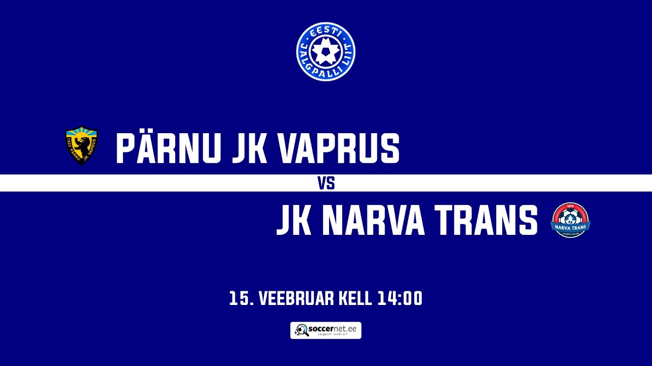 Pärnu JK Vaprus - JK Narva Trans, Taliturniir - A-tasand 1. voor