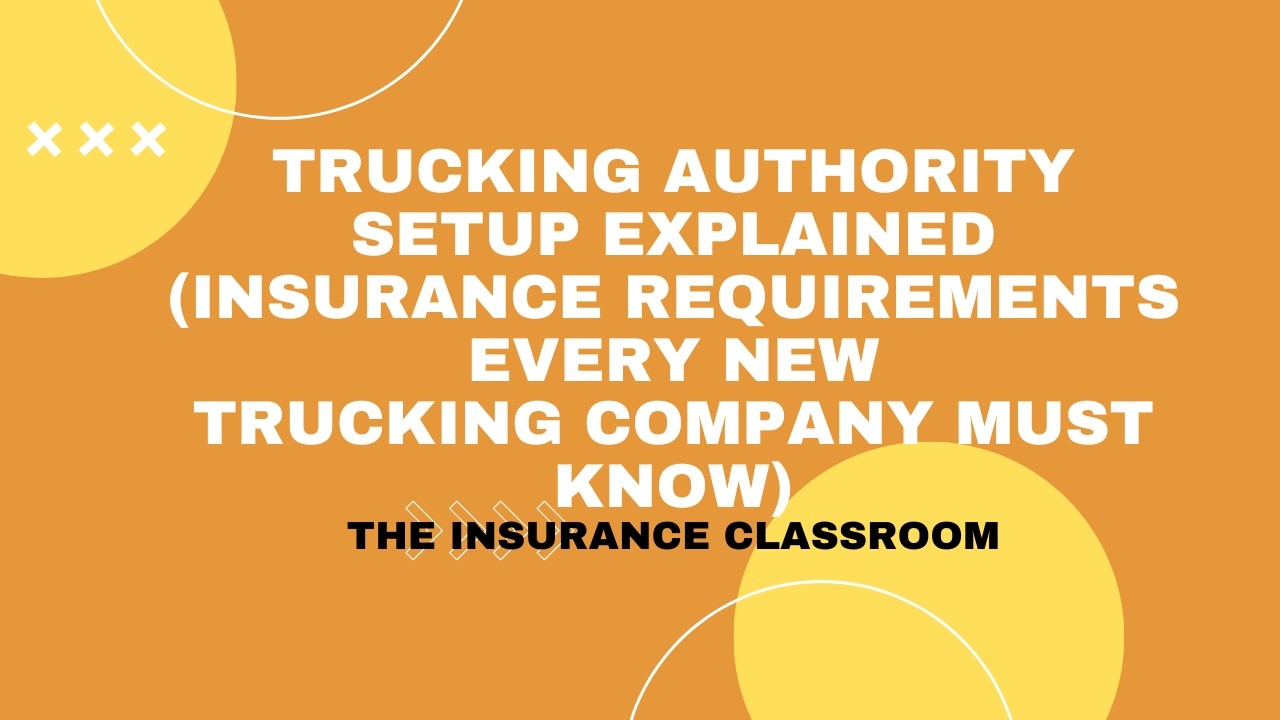 Trucking Authority Setup Explained &mdash; Insurance Requirements Every New Trucking Company Must Know