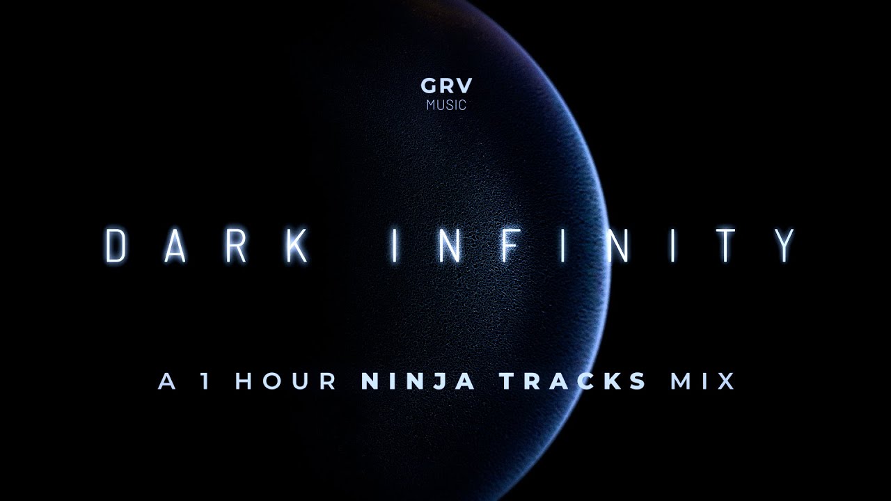 1 HOUR | DARK INFINITY | Epic Ninja Tracks MegaMix [GRV Music]