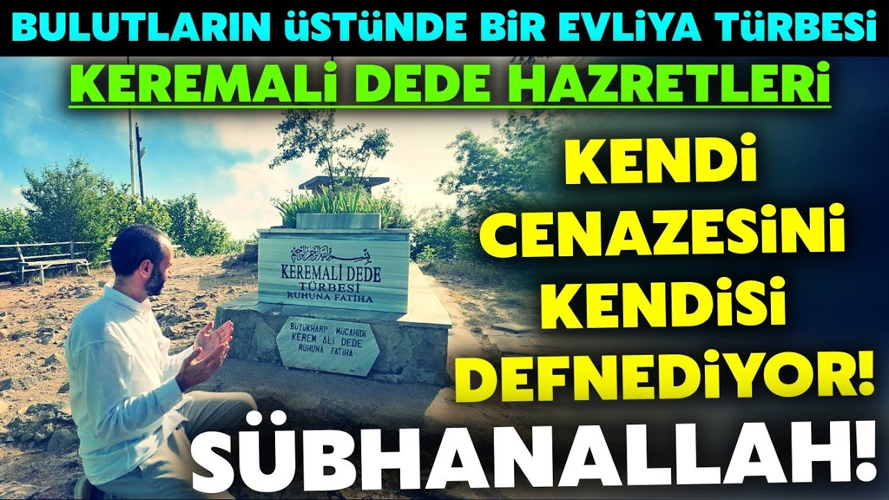 Kendi Cenazesini Mezara Koyan Evliya.! Keremali Dede Hz.B&uuml;y&uuml;k Sırrı! Herkese Nasip Olmaz Bu Video..