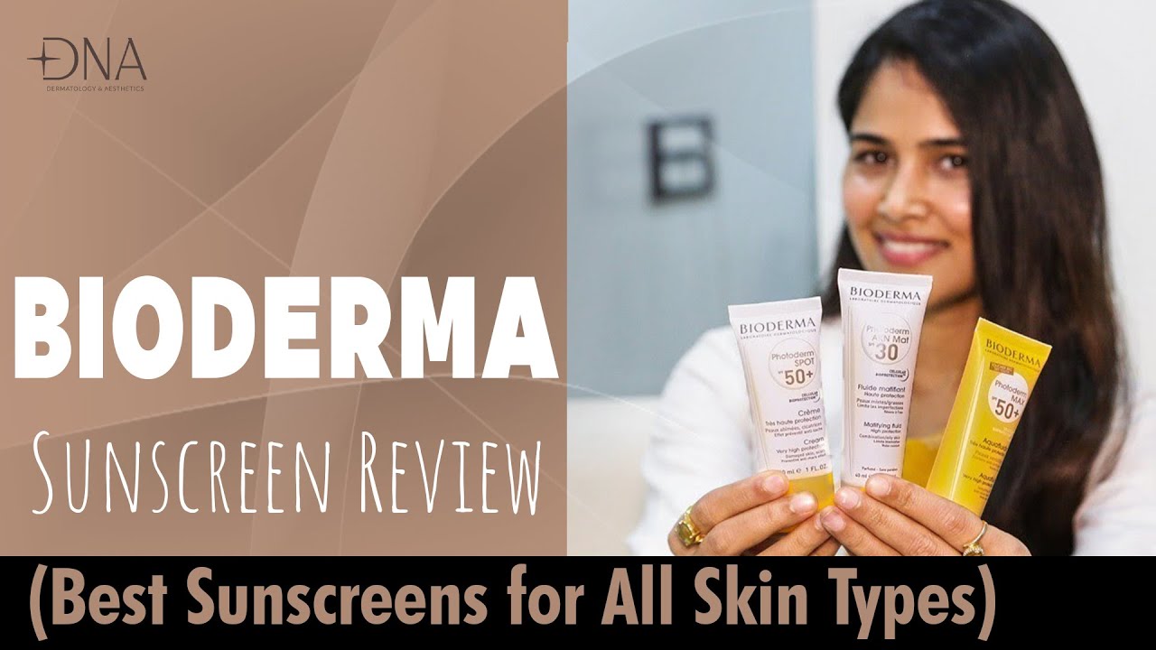Best Sunscreens for All Skin Types | Bioderma Sunscreen Review | Dr. Priyanka Reddy