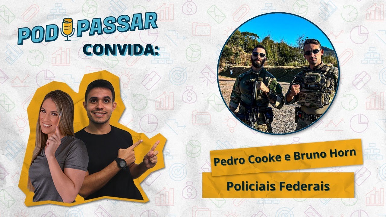 Pedro Cooke e Bruno Horn (Policiais Federais e professores) - PodPassar Podcast #52