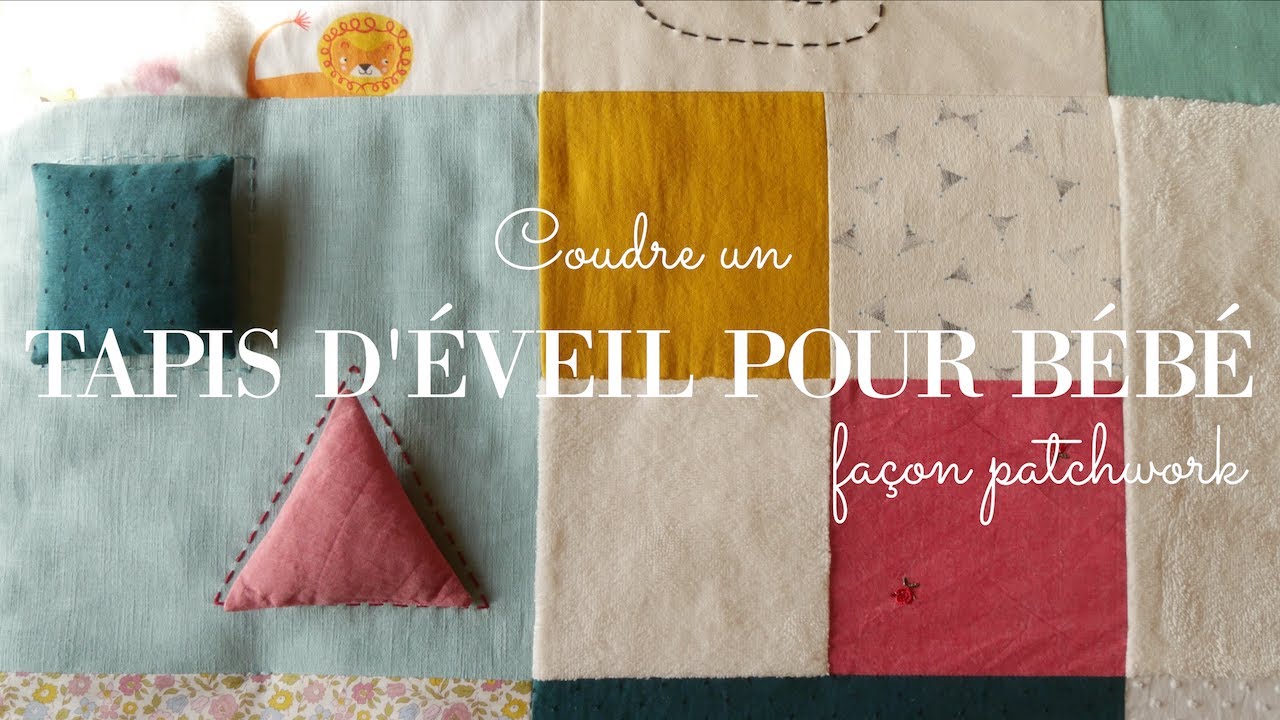 Coudre un TAPIS D'ÉVEIL MIXTE POUR BÉBÉ - Façon patchwork - Pas à pas