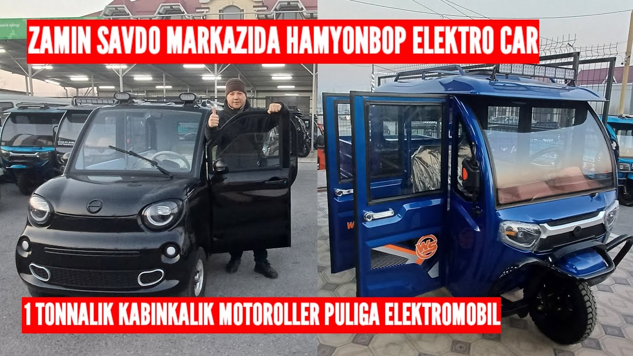 ZAMIN SAVDO MARKAZIDA SUPER YANGILIK 1TONNALI KABINALI ELEKTRO MURAVEY PULIGA ELEKTROMOBIL12.01.2025