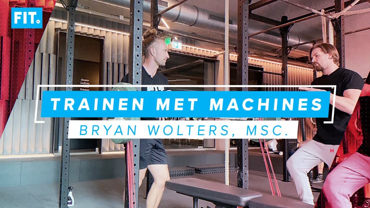 Trainen met Machines - Bryan Wolters, coach & bewegingswetenschapper, MSc.