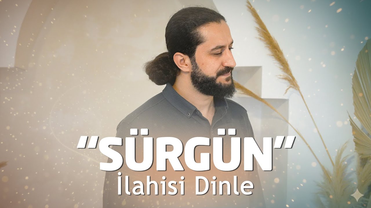 Sürgünüm | İlahi Klip Cover | Kalbe Dokunan Tasavvuf Ezgisi - Seyit Gönülaçar