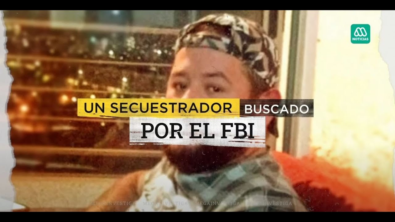 Un secuestrado buscado por el FBI: Se ocultó en Chile por 2 años