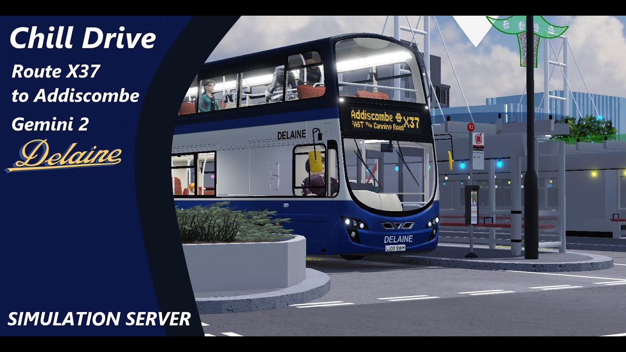 Chill Drive on the EXPRESS ROUTE X37 to Addiscombe - Croydon v1.3 (Simulation Server) - Roblox