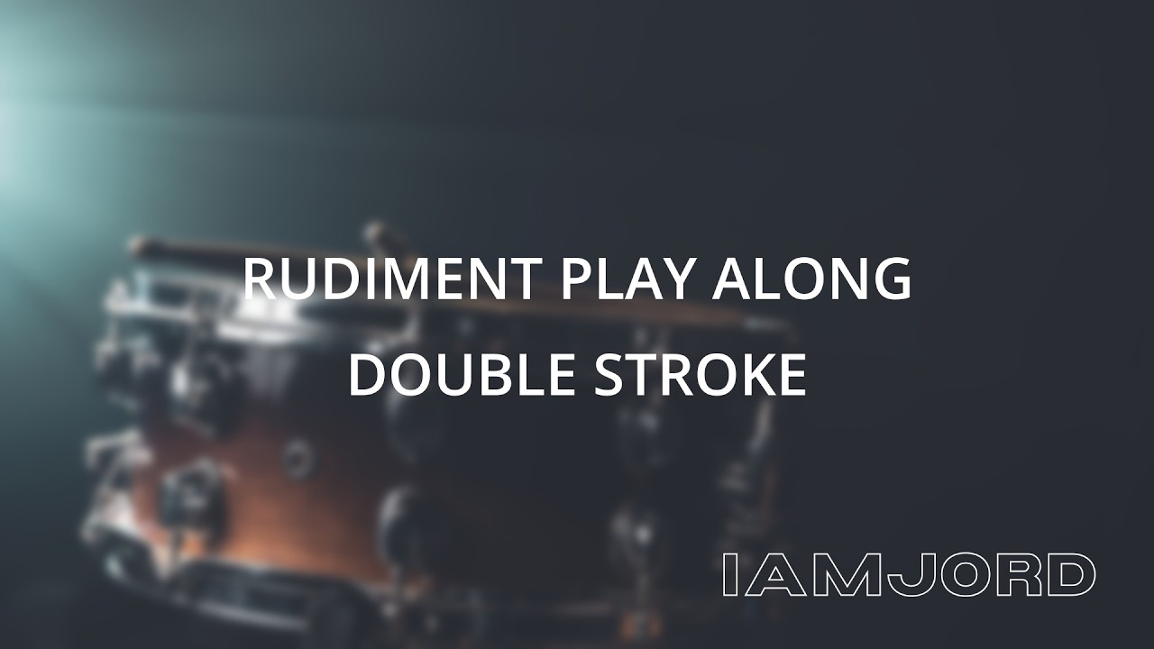 Double Stroke: Rudiment Playalong | IAMJORD